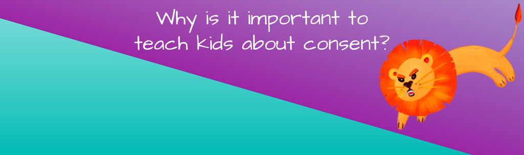 Why Is It Important to Teach Kids About Consent?