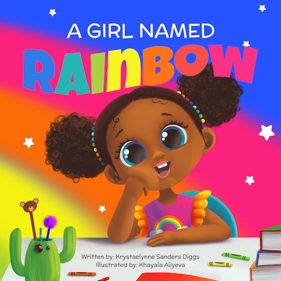 A Girl Named Rainbow - Author Krystaelynne Sanders Diggs [Body Safety]