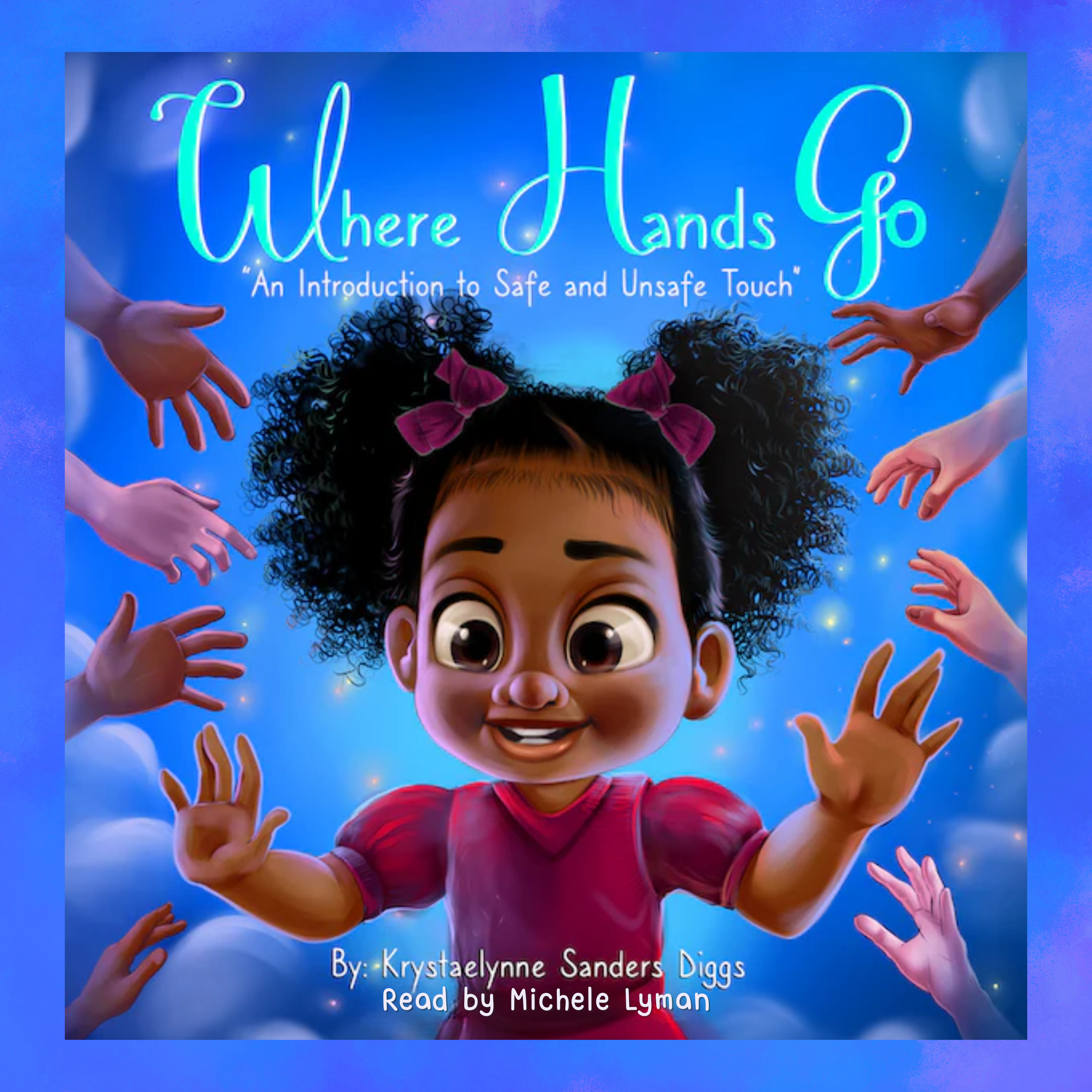 Where Hands Go: An Introduction to Safe and Unsafe Touch Audiobook