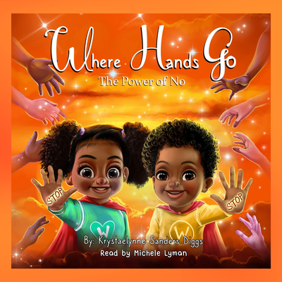 Where Hands Go: The Power of No Audiobook