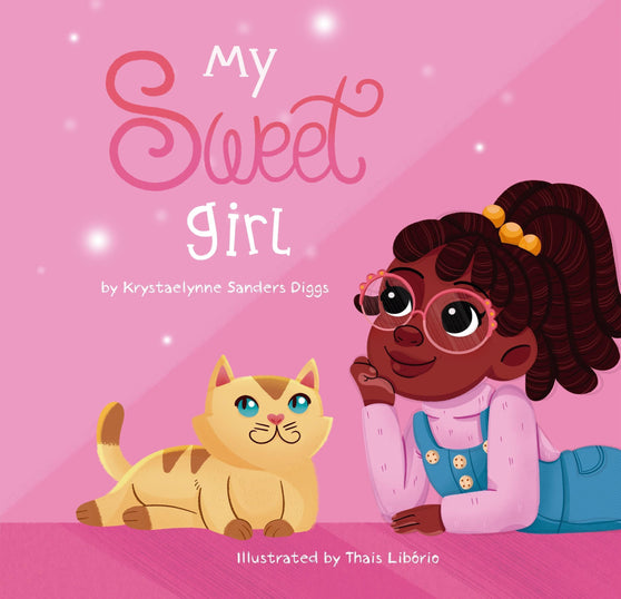 My Sweet Girl - Author Krystaelynne Sanders Diggs [Body Safety]