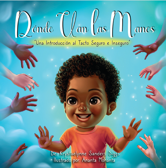 Donde Van Las Manos (el niño) - Author Krystaelynne Sanders Diggs [Body Safety]