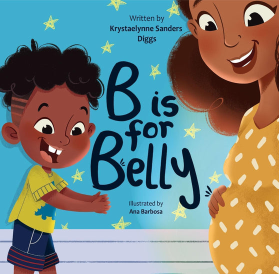 B is for Belly - Author Krystaelynne Sanders Diggs [Body Safety]