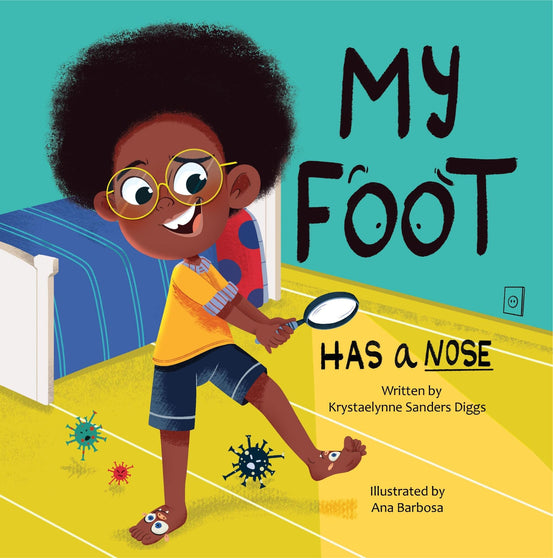 My Foot Has a Nose - Author Krystaelynne Sanders Diggs [Body Safety]