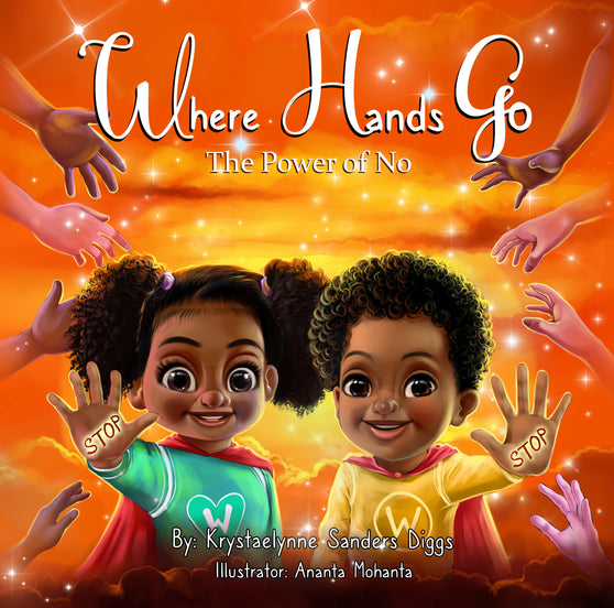 Where Hands Go: The Power of No - Author Krystaelynne Sanders Diggs [Body Safety]