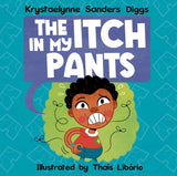 The Itch In My Pants - Author Krystaelynne Sanders Diggs [Body Safety]